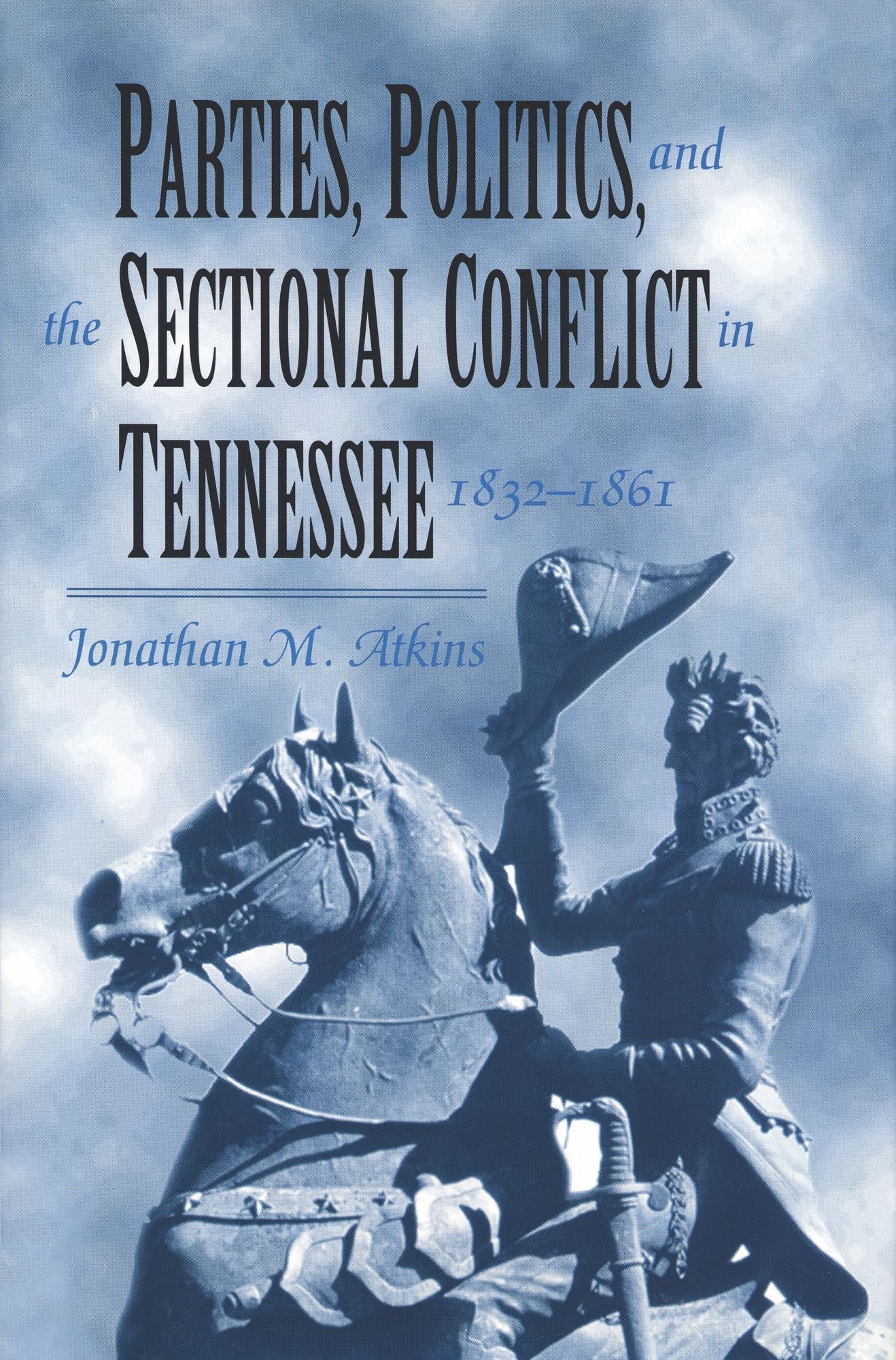 Parties Politics Sectional Conflict: Tennessee 1832-1861