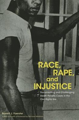 Race, Rape, and Injustice: Documenting and Challenging Death Penalty Cases in the Civil Rights Era