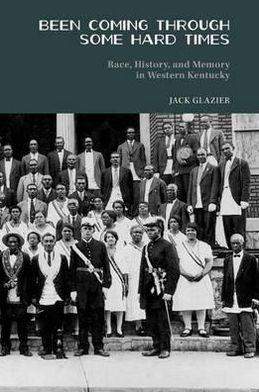 Been Coming through Some Hard Times: Race, History, and Memory in Western Kentucky