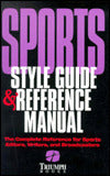 Sports Style Guide and Reference Manual: The Complete Reference for Sports Editors, Writers, and Broadcasters