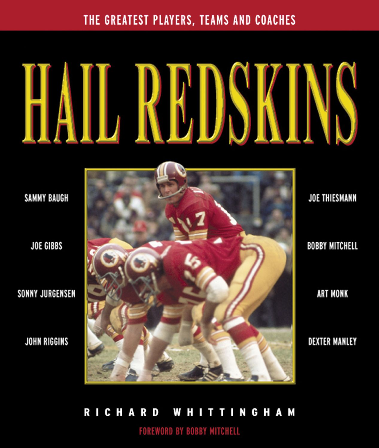 Hail Redskins: A Celebration of the Greatest Players, Teams, and Coaches