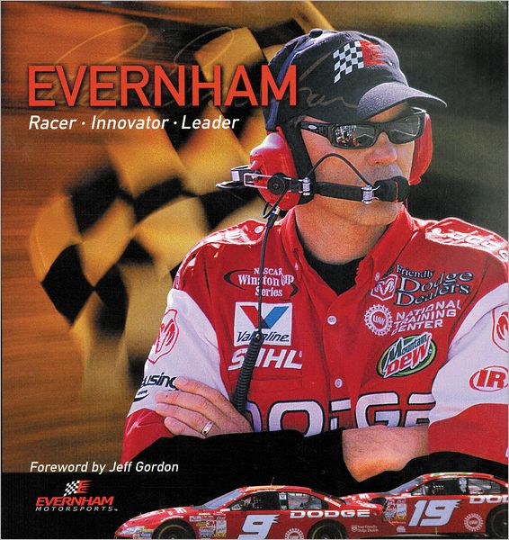 Evernham: Racer, Innovator, Leader