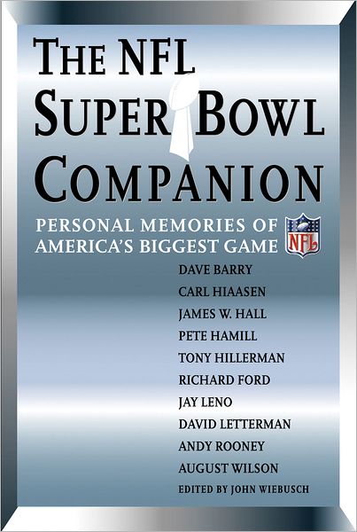 The NFL Super Bowl Companion: Personal Memories of America's Biggest Game