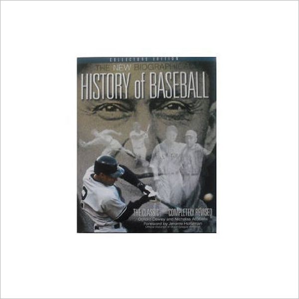 New Biographical History of Baseball: The Classic-Completely Revised