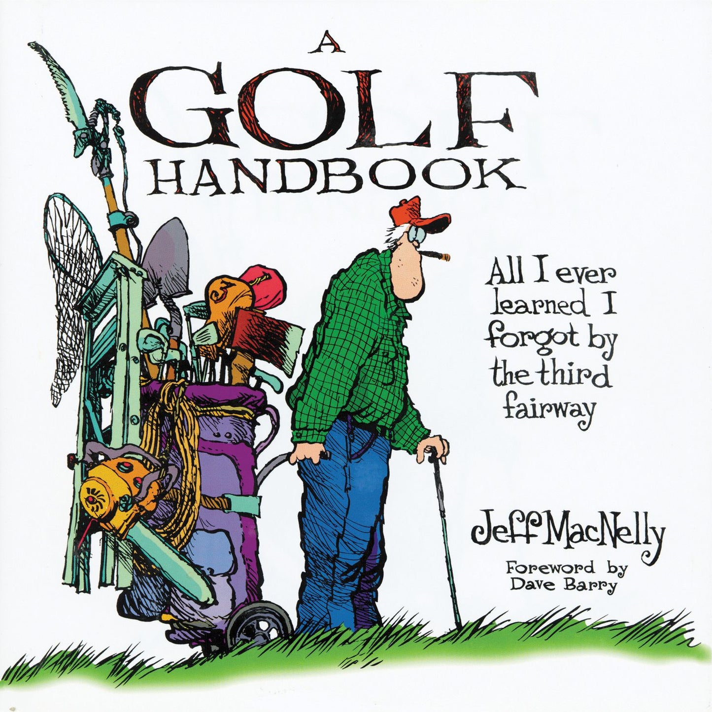 A Golf Handbook Treasury Collection: All I Ever Learned I Forgot by the Third Fenway