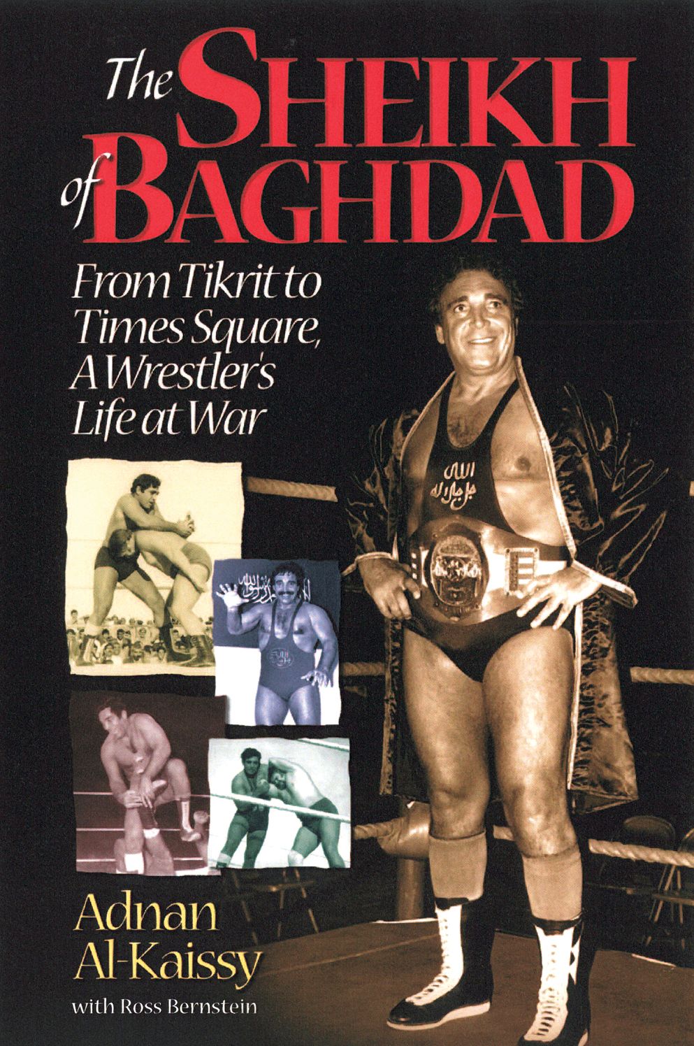 The Sheik of Baghdad: Tales of Celebrity and Terror from Pro Wrestling's General