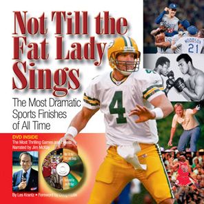 Not till the Fat Lady Sings: The Most Dramatic Sports Finishes of All Time