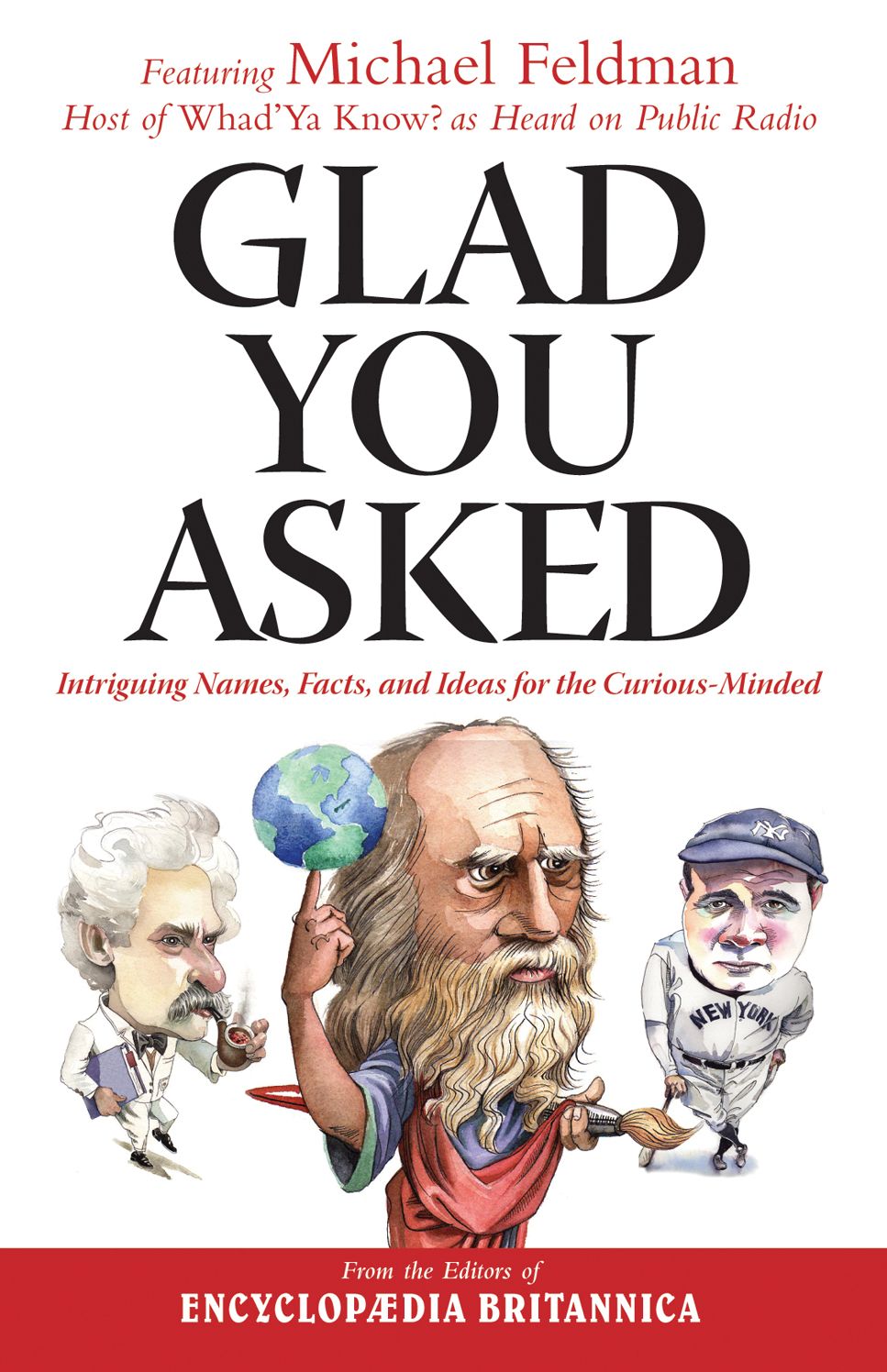 Glad You Asked: Intriguing Names, Facts, and Ideas for the Curious-Minded