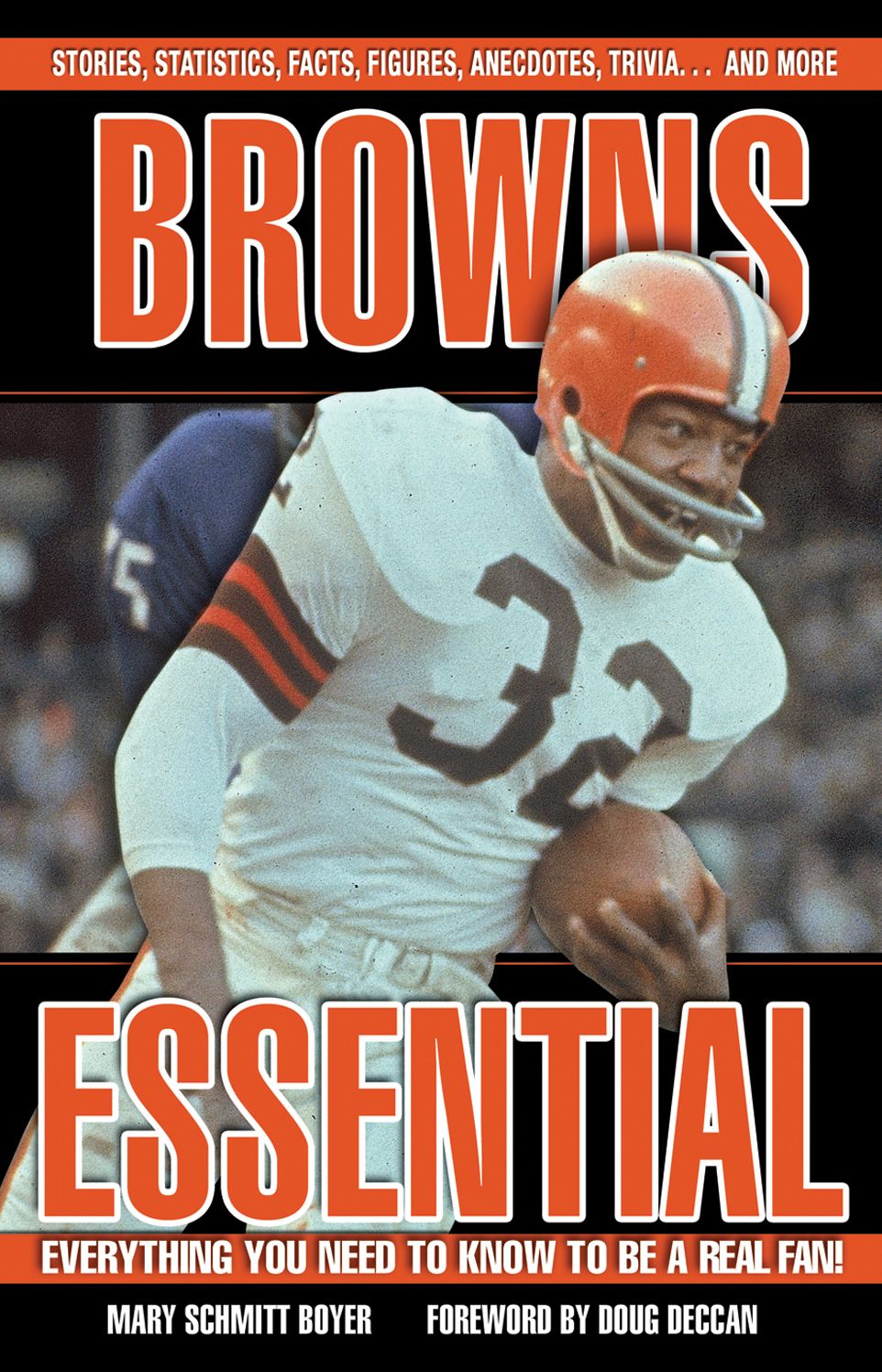 Browns Essential: Everything You Need to Know to Be a Real Fan