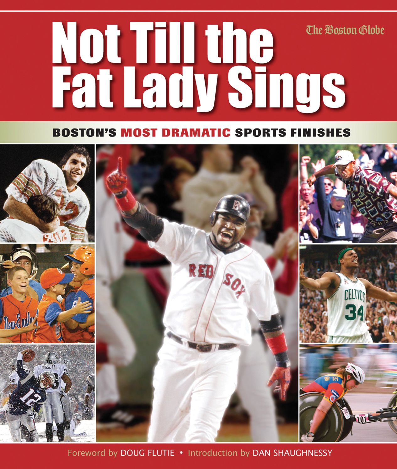 Not Till the Fat Lady Sings: The Most Dramatic Sports Finishes in Boston Sports History