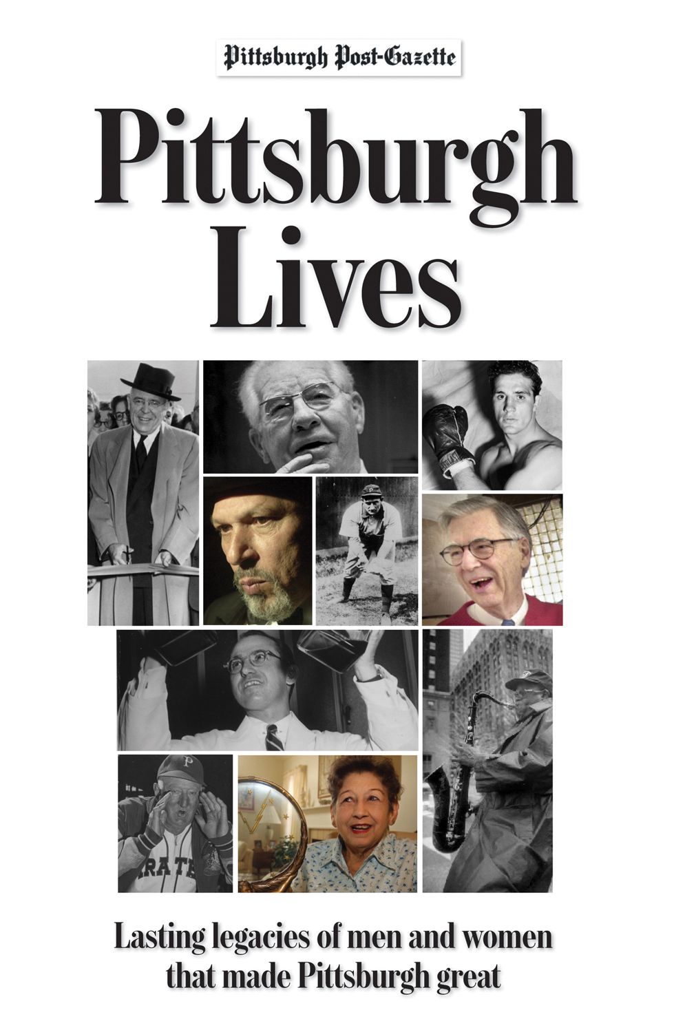 Pittsburgh Lives: Men and Women that Shaped Our City