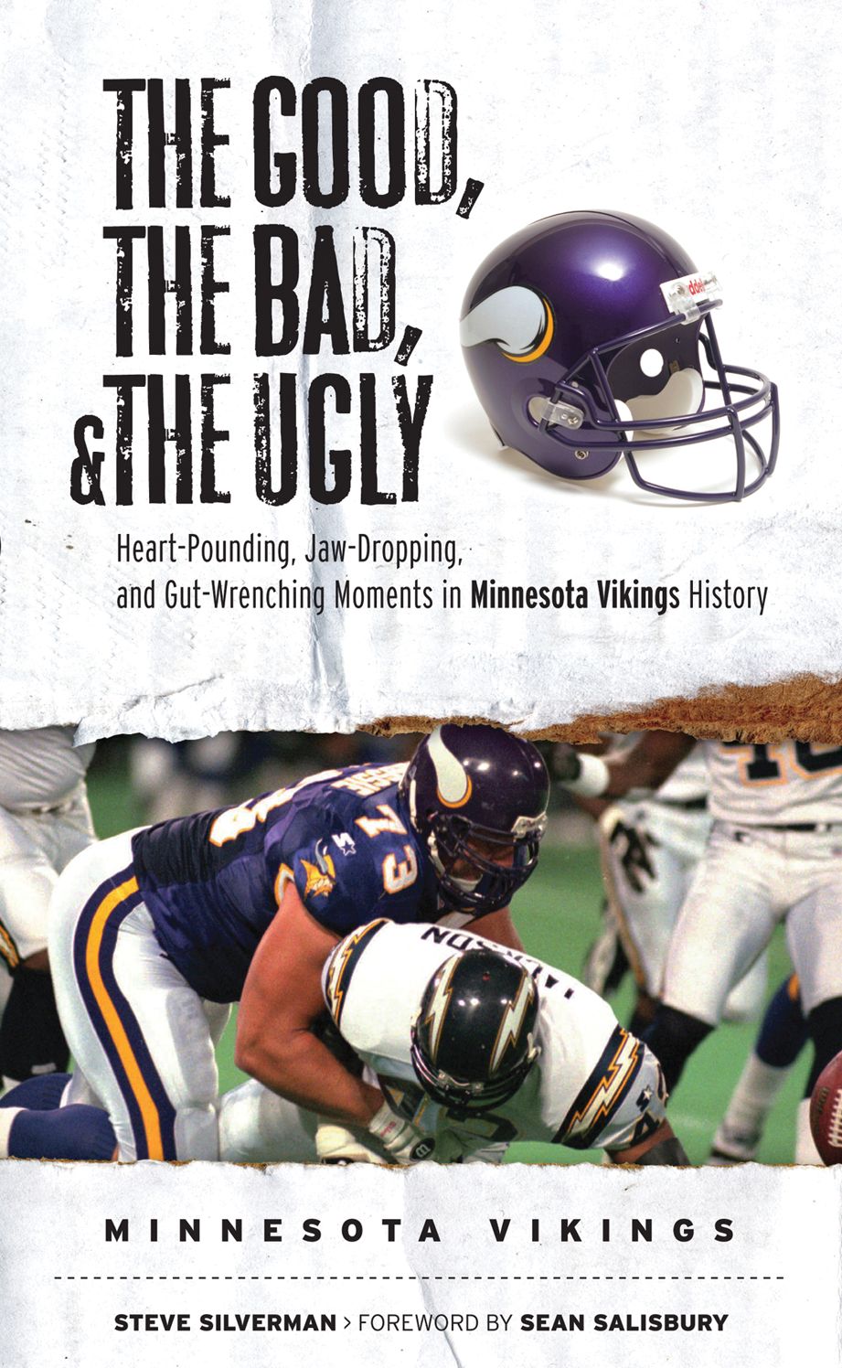 Good, the Bad, and the Ugly - Minnesota Vikings: Heart-Pounding, Jaw-Dropping, and Gut-Wrenching Moments from Minnesota Vikings History