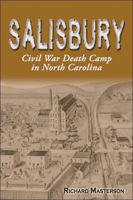 Salisbury: Civil War Death Camp in North Carolina