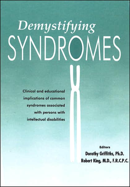 Demystifying Syndromes: Clinical and Educational Implications of Common Syndromes Associated with Persons with Intellectual Disabilities