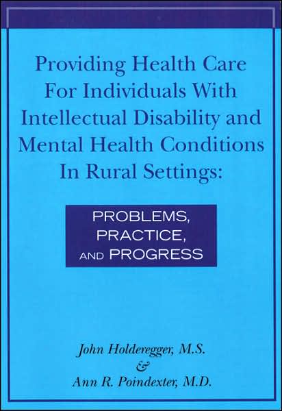 Providing Health Care for Individuals with Intellectual Disability and Mental Health Conditions in Rural Settings: Problems, Practice and Progress
