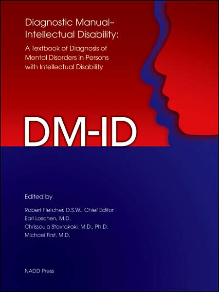 Diagnostic Manual - Intellectual Disability (DM-ID): A Textbook of Diagnosis of Mental Disorders in Persons with Intellectual Disability