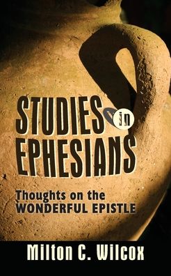 Studies in Ephesians: Thoughts on the Wonderful Epistle
