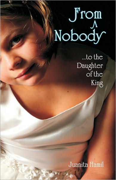 From A Nobody To The Daughter Of The King