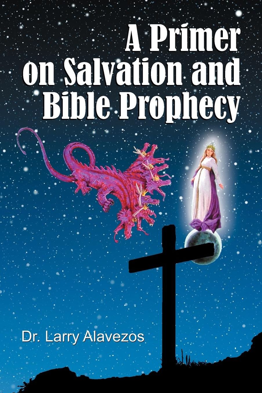 A Primer On Salvation And Bible Prophecy