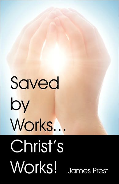 Saved By Works...Christ's Works!