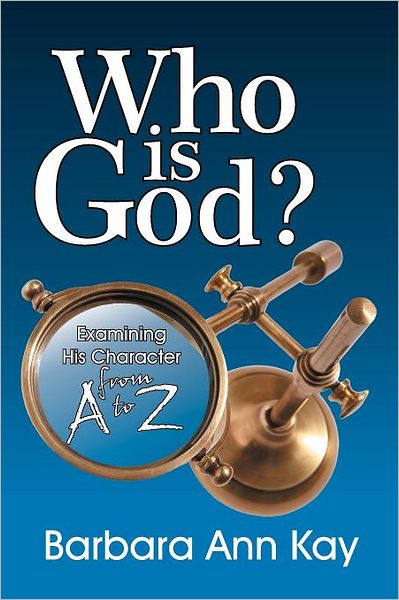 Who Is God? Examining His Character From A To Z