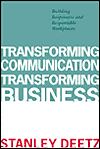 Transforming Communication, Transforming Business : Building Responsive and Responsible Workplaces