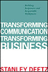 Transforming Communication, Transforming Business : Building Responsive and Responsible Workplaces
