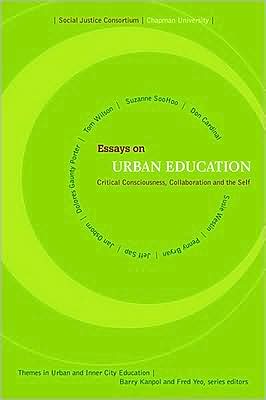 Essays on Urban Education: Critical Consciousness, Collaboration and the Self