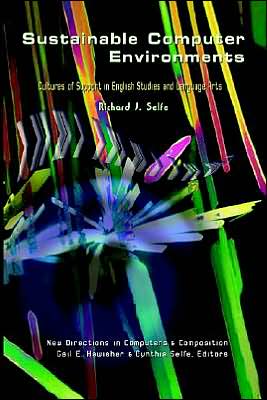 Sustainable Computer Environments: Cultures of Support in English Studies and Language Arts