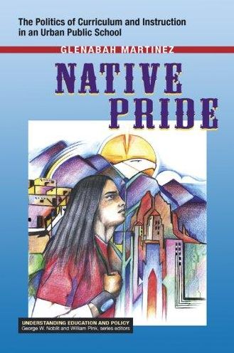 Native Pride: The Politics of Curriculum and Instruction in an Urban Public School