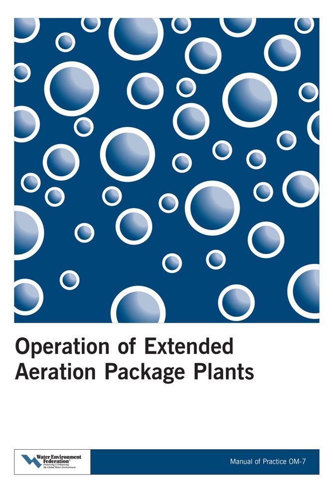 Operation Of Extended Aeration Package Plants - Mop Om-7, Second Edition