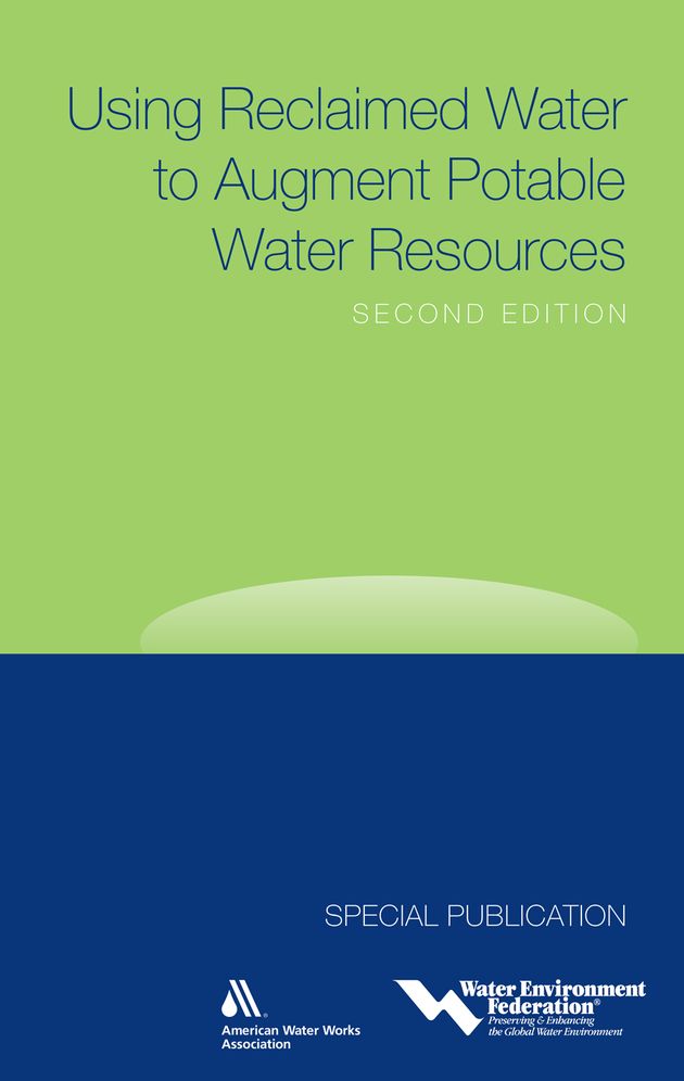 Using Reclaimed Water To Augment Potable Water Resources, Second Edition