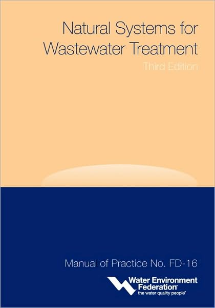 Natural Systems for Wastewater Treatment - Mop Fd-16, 3rd Edition