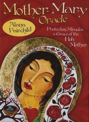 Mother Mary Oracle: Protection, Miracles & Grace of the Holy Mother [With Booklet]