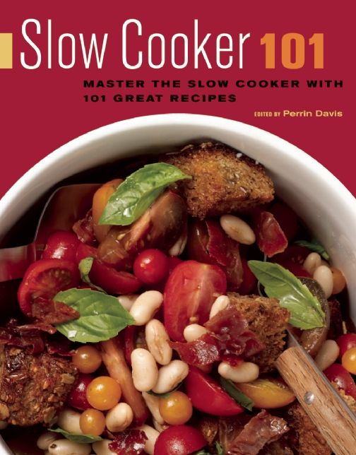 Slow Cooker 101: Master the Slow Cooker with 101 Great Recipes