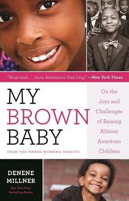 My Brown Baby: On the Joys and Challenges of Raising African American Children