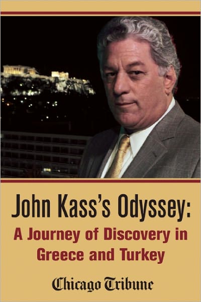 John Kass's Odyssey: A Journey of Discovery in Greece and Turkey