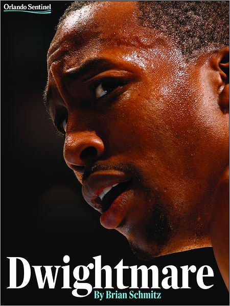 Dwightmare: Dwight Howard, the Orlando Magic, and the Season of Dysfunction