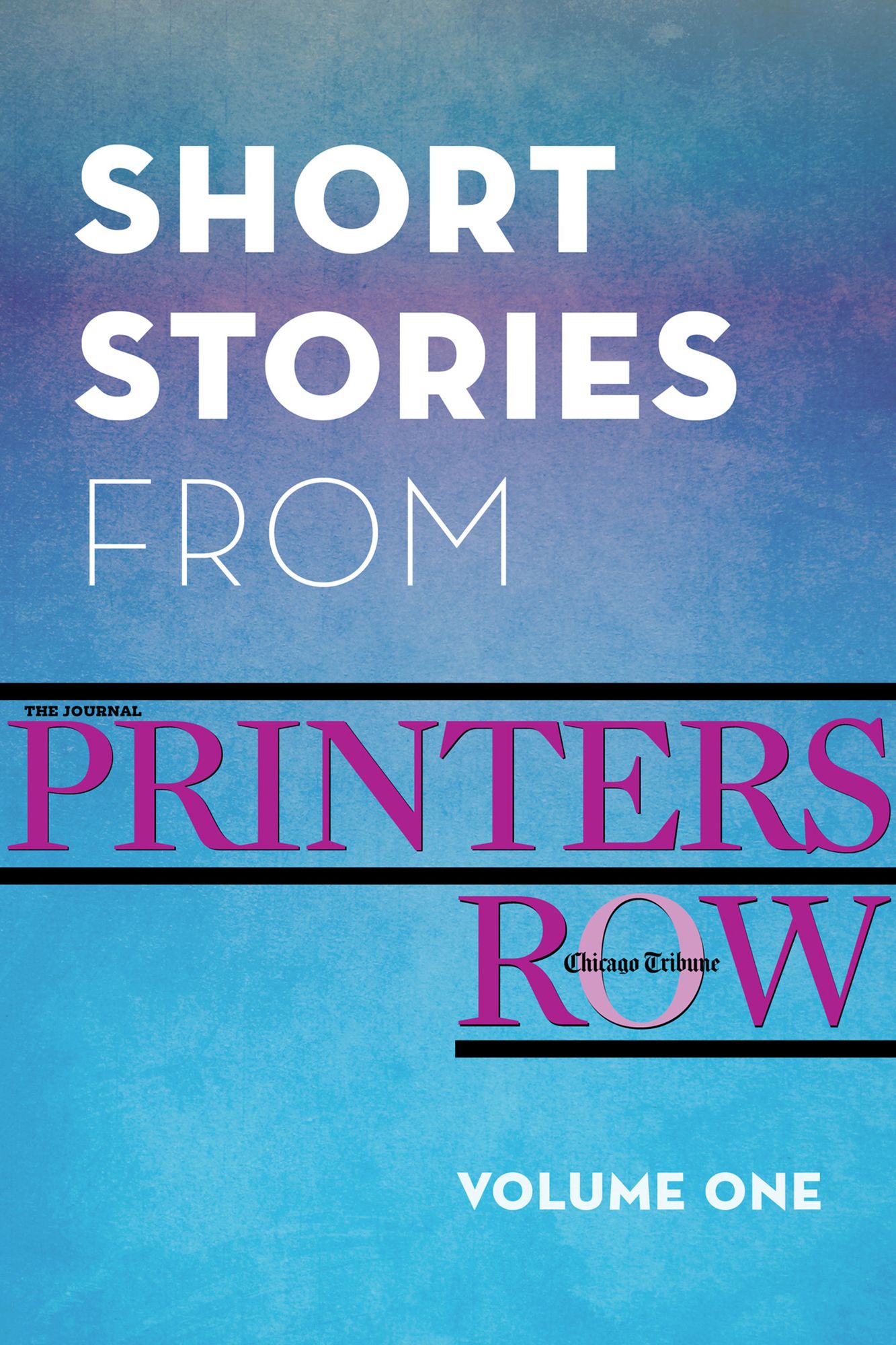 Short Stories from Printers Row, Volume One