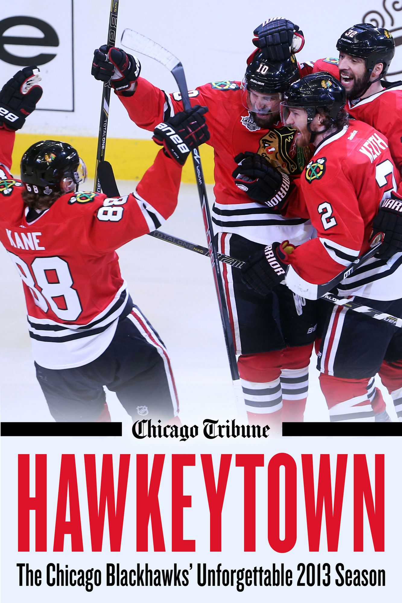 Hawkeytown: The Chicago Blackhawks' Unforgettable 2013 Season
