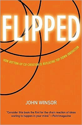 Flipped: How Bottom-Up Co-Creation is Replacing Top-Down Innovation