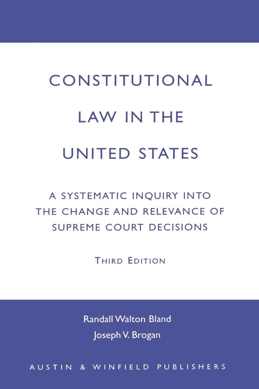 Constitutional Law in the United States: A Systematic Inquiry Into the Change and Relevance of Supreme Court Decisions