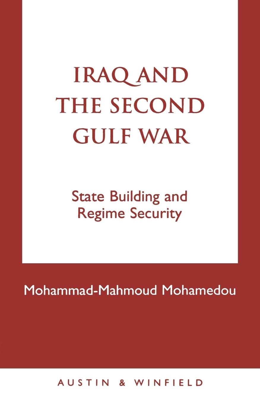 Iraq and the Second Gulf War: State Building and Regime Security