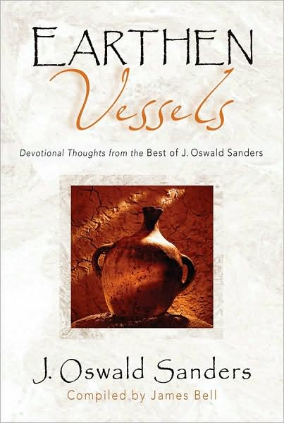 Earthen Vessels: Devotional Thoughts from the Best of J. Oswald Sanders