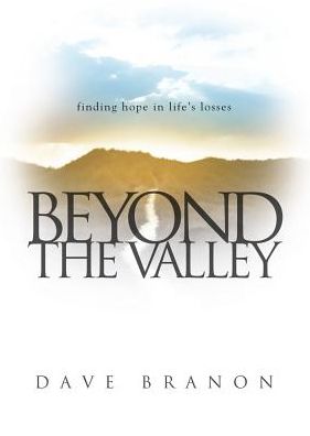 Beyond the Valley: Finding Hope in Life's Losses