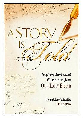 A Story Is Told: Inspiring Stories and Illustrations from Our Daily Bread