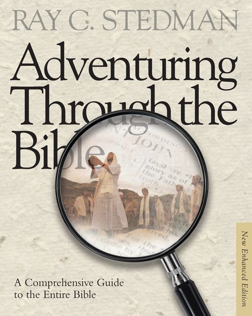 Adventuring through the Bible: A Comprehensive Guide to the Entire Bible
