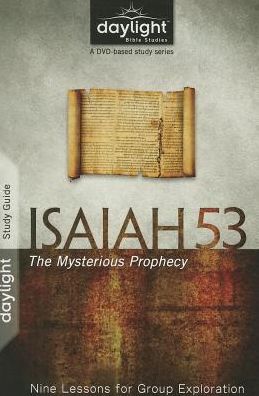 Isaiah 53: The Mysterious Prophecy: Nine Lessons for Group Exploration