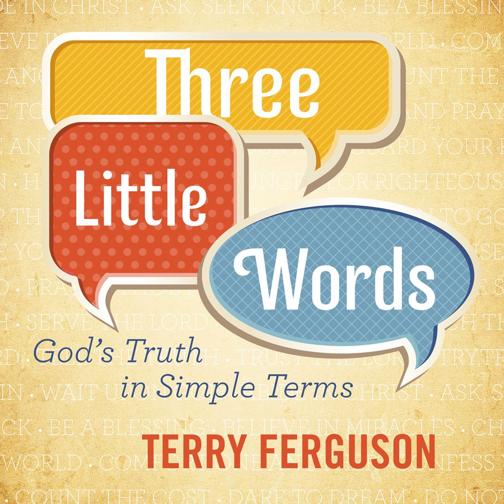 Three Little Words: God's Truth in Simple Terms