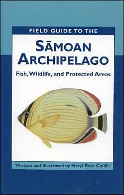 Field Guide to the Samoan Archipelago: Fish, Wildlife and Protected Areas